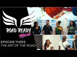 Road Ready Miami: Episode Three - The Art Of The Road Feat: Lila, Giselle & Dru